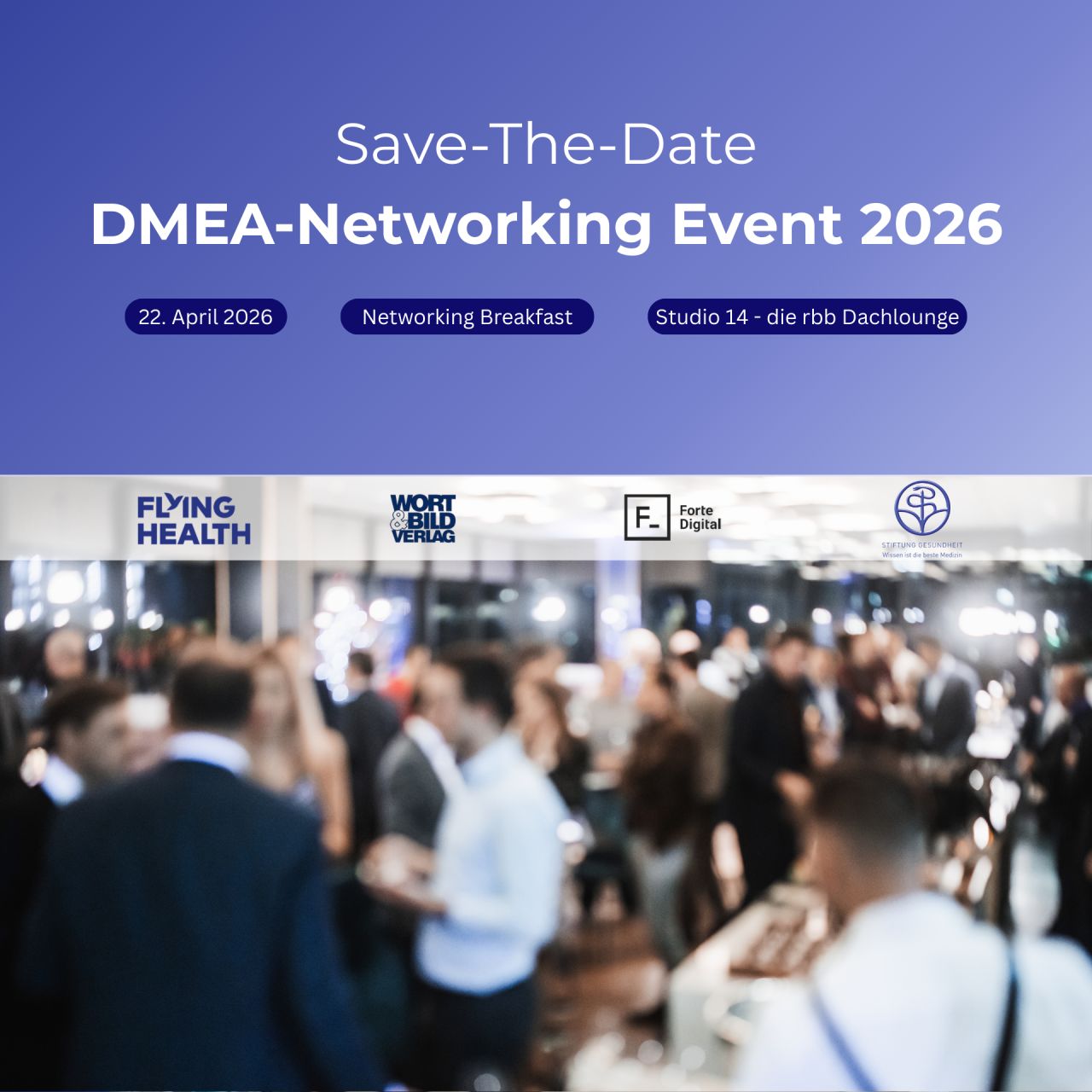 Save the Date Visual zum DMEA Networking Event 2026 am 22. April in Studio 14, der rbb Dachlounge in Berlin, mit Logos von Flying Health, Wort & Bild Verlag, Forte Digital und Stiftung Gesundheit.